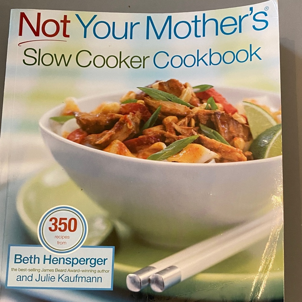 Slow Cooker Cookbook Not Your Mother's